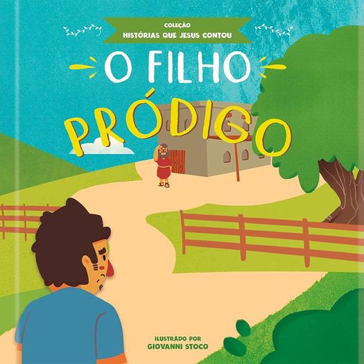 o filho pródigo - coleção histórias que jesus contou