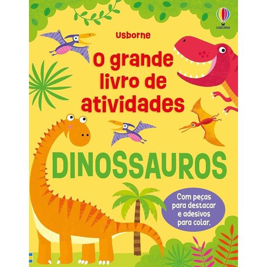 dinossauros: o grande livro de atividades dinossauros: o grande livro de atividades