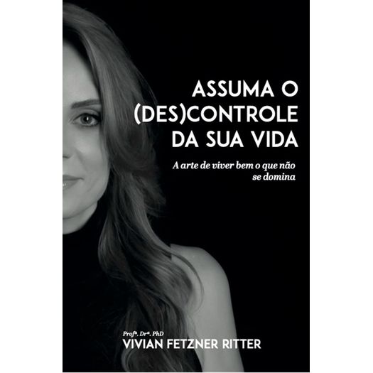 assuma o (des)controle da sua vida
