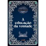 a educação da vontade - jules payot a educação da vontade - jules payot