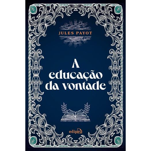 a educação da vontade - jules payot a educação da vontade - jules payot