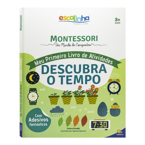 escolinha montessori - meu primeiro livro de atividades: descubra o tempo