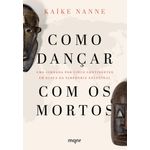 como dançar com os mortos como dançar com os mortos