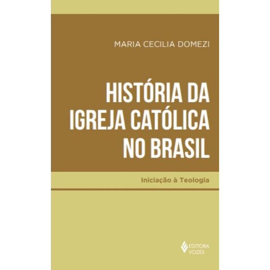 história da igreja católica no brasil história da igreja católica no brasil