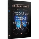 todas as coisas preciosas e frágeis