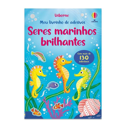 seres marinhos brilhantes: meu livrinho de adesivos seres marinhos brilhantes: meu livrinho de adesivos