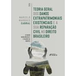 teoria geral dos danos extrapatrimoniais existenciais e a sua reparação civil no direito brasileiro