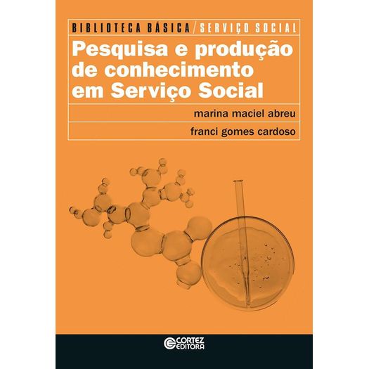 pesquisa e produção de conhecimento em serviço social pesquisa e produção de conhecimento em serviço social