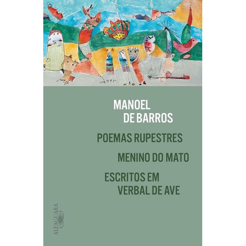 poemas rupestres, menino do mato e escritos em verbal de ave
