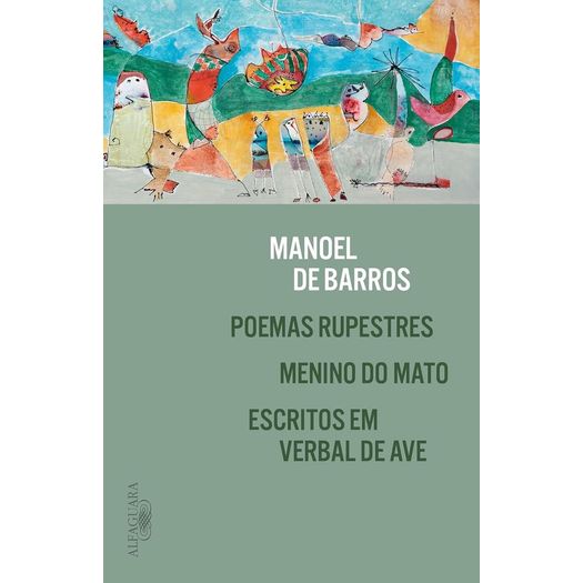 poemas rupestres, menino do mato e escritos em verbal de ave poemas rupestres, menino do mato e escritos em verbal de ave
