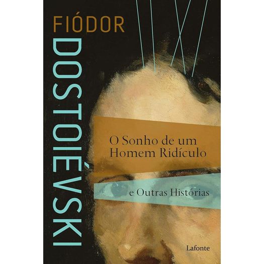 o sonho de um homem ridículo e outras histórias o sonho de um homem ridículo e outras histórias