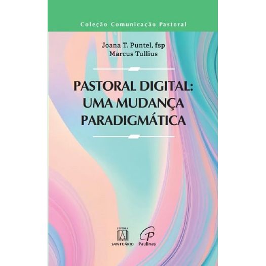 pastoral digital: uma mudança paradigmática pastoral digital: uma mudança paradigmática