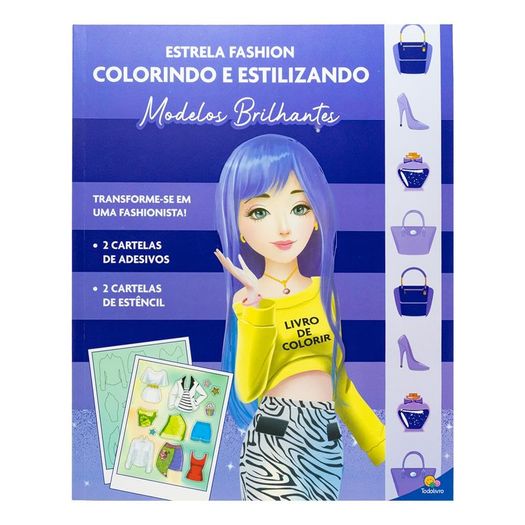 estrela fashion - colorindo e estilizando: modelos brilhantes
