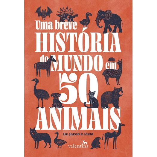 uma breve história do mundo em 50 animais uma breve história do mundo em 50 animais