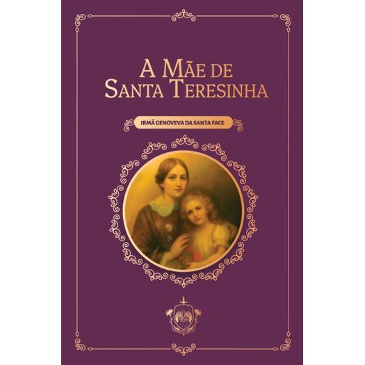 a mãe de santa teresinha