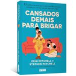 cansados demais para brigar