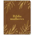 biblia mulheres naa - duas colunas - folhas caramelo biblia mulheres naa - duas colunas - folhas caramelo