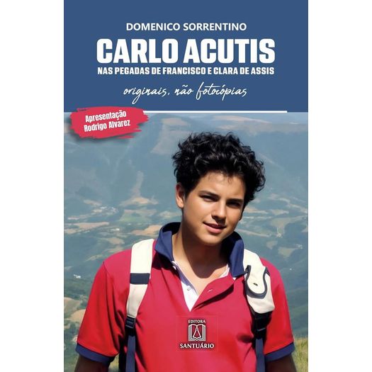 carlo acutis - nas pegadas de francisco e clara de assis carlo acutis - nas pegadas de francisco e clara de assis