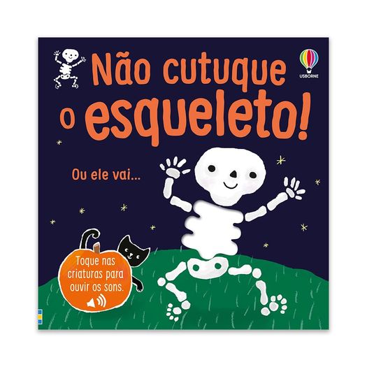 não cutuque o esqueleto! não cutuque o esqueleto!