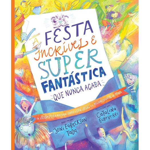 a festa incrível e super fantástica que nunca acaba a festa incrível e super fantástica que nunca acaba