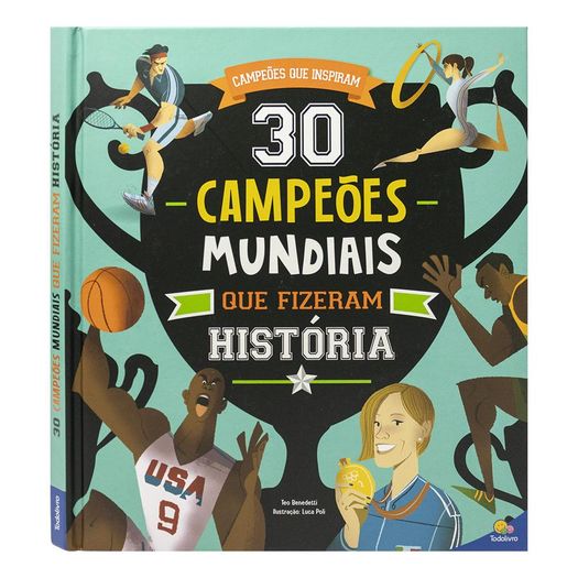 campeões que inspiram: 30 campeões mundiais que fizeram história campeões que inspiram: 30 campeões mundiais que fizeram história
