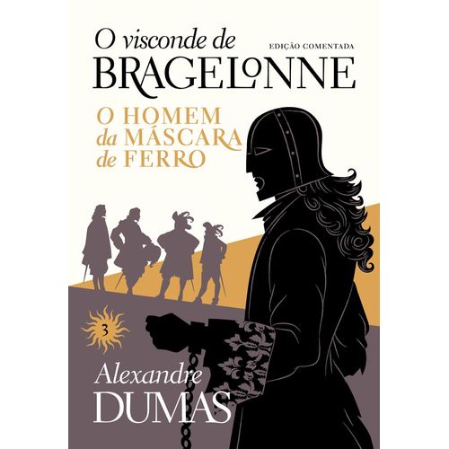 o visconde de bragelonne: edição comentada (vol. 03)