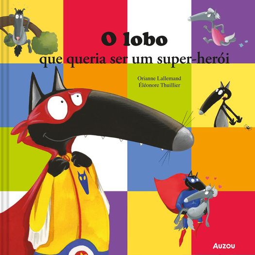o lobo - que queria ser um super-herói o lobo - que queria ser um super-herói