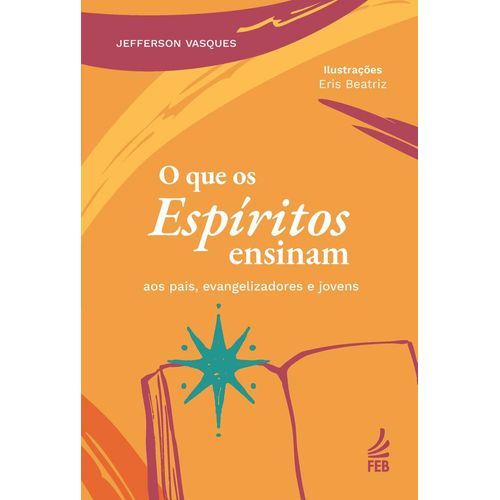o que os espíritos ensinam aos pais, evangelizadores e jovens