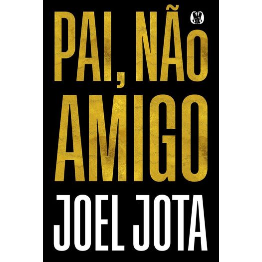 pai, não amigo pai, não amigo