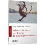 paixao-e-loucura-nos-limites-da-clinica-psicanalitica