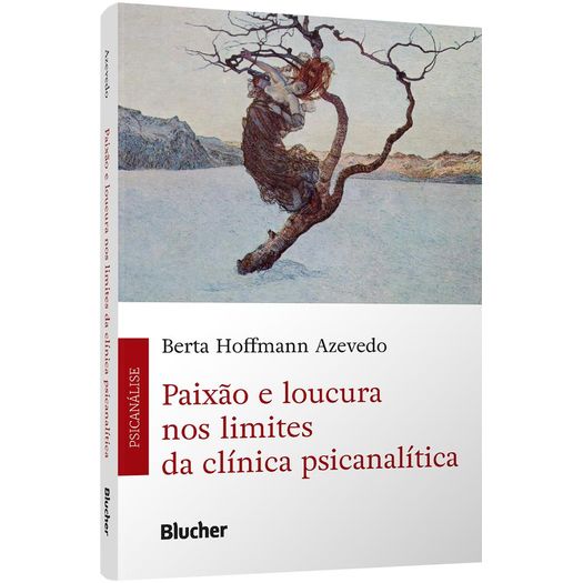 paixao-e-loucura-nos-limites-da-clinica-psicanalitica paixao-e-loucura-nos-limites-da-clinica-psicanalitica