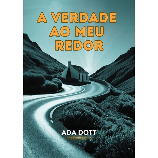 a verdade ao meu redor a verdade ao meu redor