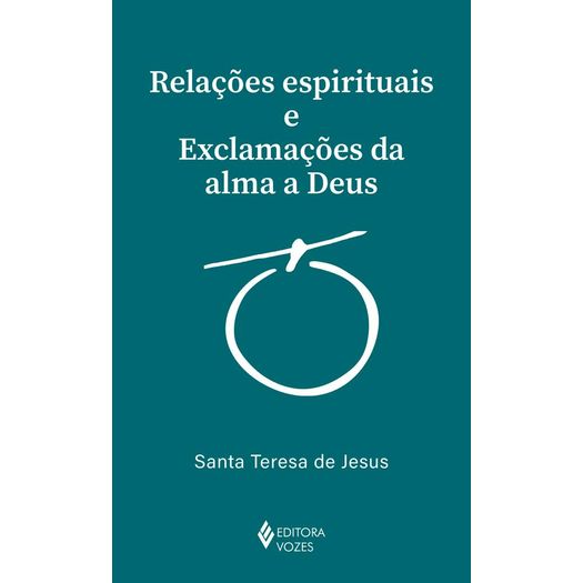 relações espirituais e exclamações da alma a deus relações espirituais e exclamações da alma a deus