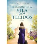 reencontro na vila dos tecidos - livro 6
