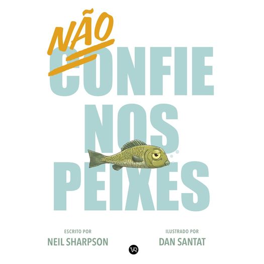 não confie nos peixes