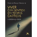 viver-com-sentido-em-tempos-caoticos