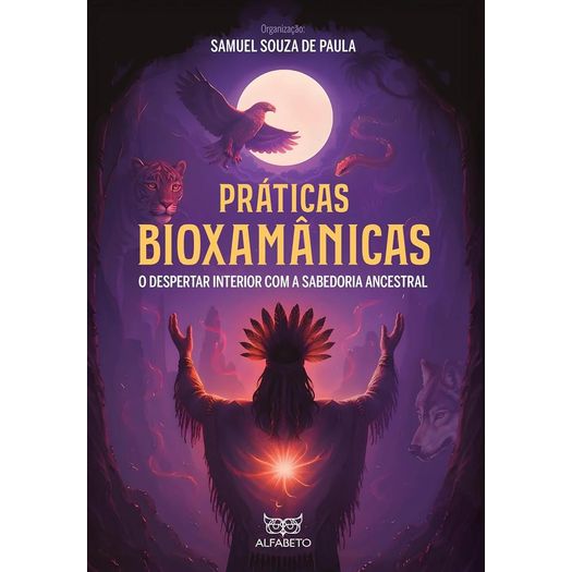 práticas bioxamânicas - nova edição práticas bioxamânicas - nova edição