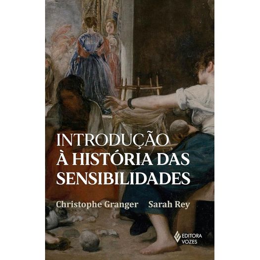 introdução à história das sensibilidades introdução à história das sensibilidades