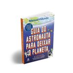 guia do astronauta para deixar o planeta + marcador especial