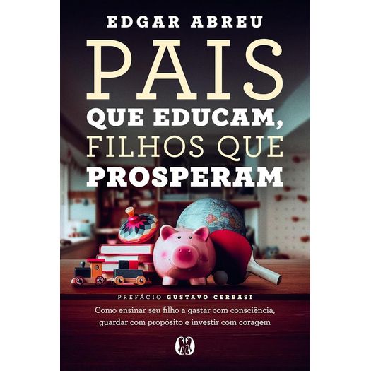pais que educam, filhos que prosperam pais que educam, filhos que prosperam