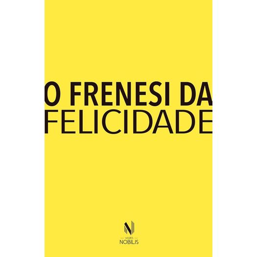 o frenesi da felicidade o frenesi da felicidade