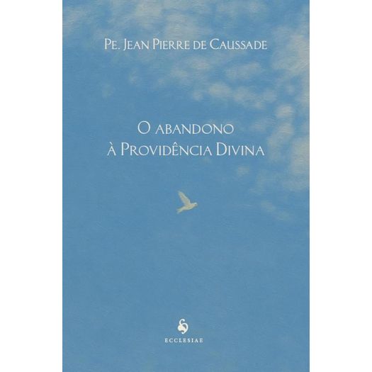 o abandono à providência divina o abandono à providência divina