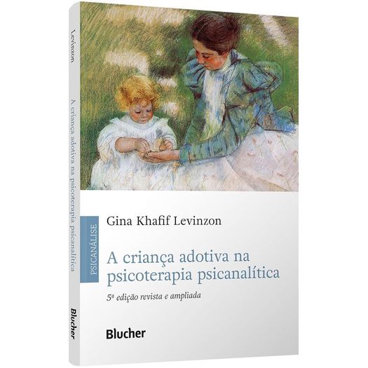 a criança adotiva na psicoterapia psicanalítica a criança adotiva na psicoterapia psicanalítica