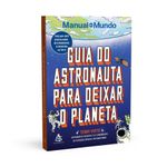 guia do astronauta para deixar o planeta