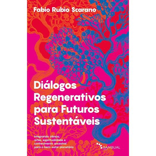 dialogos-regenerativos-para-futuros-sustentaveis dialogos-regenerativos-para-futuros-sustentaveis