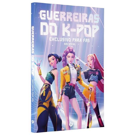 guerreiras-do-k-pop--o-livro-nao-oficial-exclusivo-para-fas guerreiras-do-k-pop--o-livro-nao-oficial-exclusivo-para-fas