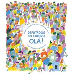 deputados-do-futuro-ola- deputados-do-futuro-ola-