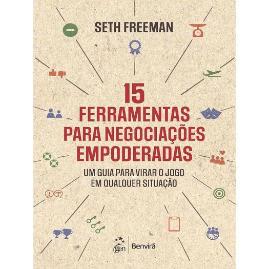 15 ferramentas para negociações empoderadas: um guia para virar o jogo em qualquer situação 15 ferramentas para negociações empoderadas: um guia para virar o jogo em qualquer situação