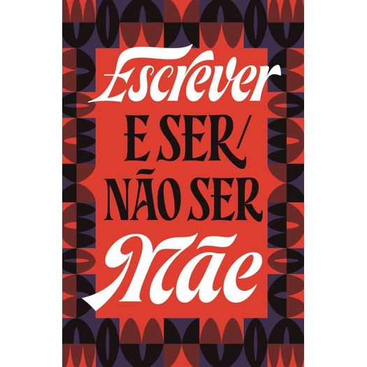 escrever e ser/não ser mãe escrever e ser/não ser mãe