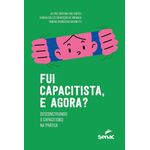 fui capacitista, e agora?